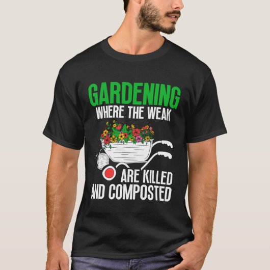ガーデニングママ 園芸 弱い人は殺されて堆肥に Tシャツ (正面)