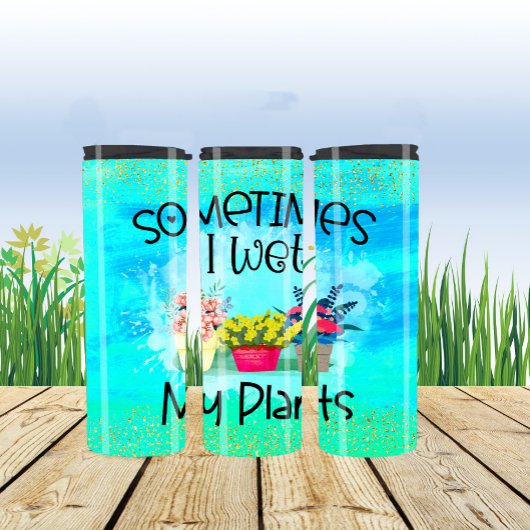 ガーデニング鉢植え時々私は私の植物を濡らした タンブラー