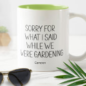 ガーデニング・ユーモアの間に私が言ったことをごめんなさいおもしろい ツートーンマグカップ
