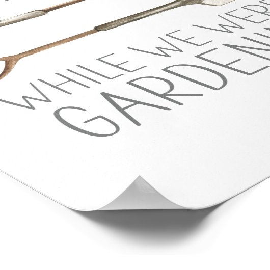 ガーデニング・ユーモアの間に私が言ったことをごめんなさいおもしろい ポスター (角)