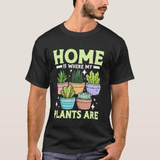 ガーデニング 植木鉢 サボテン 多肉植物 ホームは私のW Tシャツ