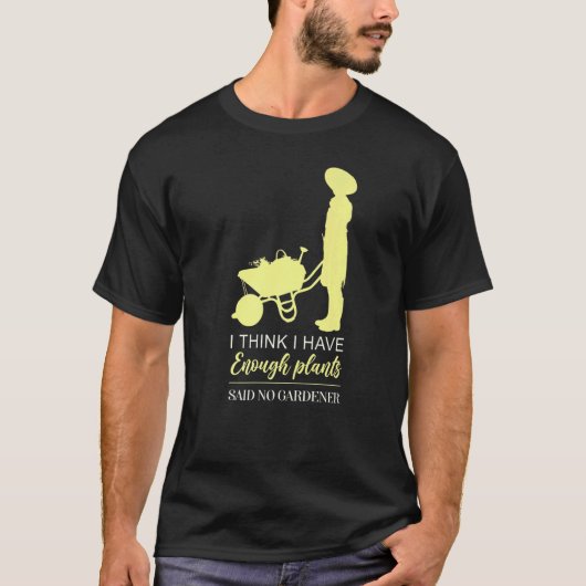 ガーデニング 4\ガーデナーTシャツ 思う 十分な植物 S Tシャツ (正面)