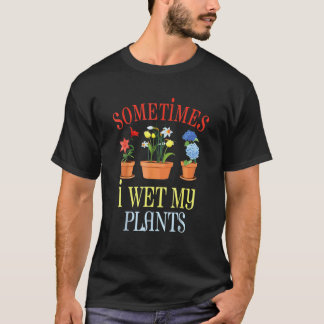 ガーデニング 4\ガーデニング ガーデナー 時々植物を濡らす Tシャツ