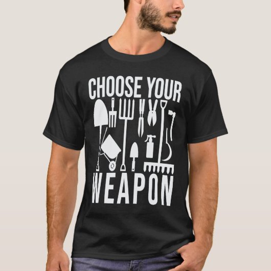 ガーデニング 4\庭 武器を選べ クールな園芸 Tシャツ (正面)