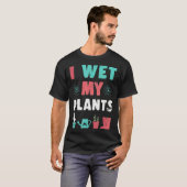 ガーデン時々私は私の植物の園芸花を濡らした Tシャツ (正面フル)