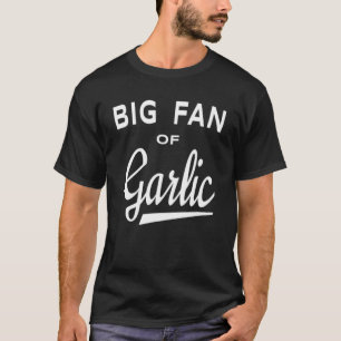 ガーデン・ビッグファン・オブ・ガーリック Tシャツ