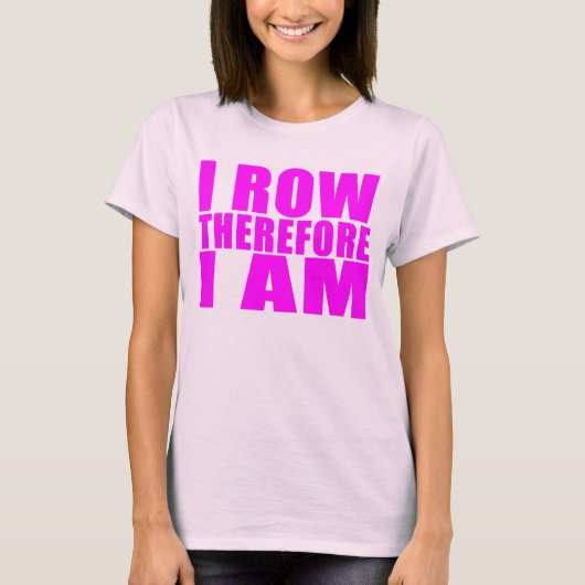ガールクルー漕ぎ手:私は行だから私は Tシャツ (正面)