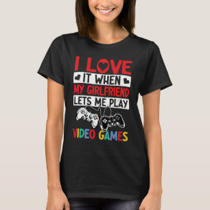 ガールフレンドがビデオGaを受け取った時遊に好きになる Tシャツ