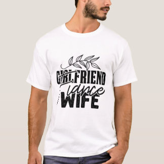 ガールフレンド 婚約者 妻 面白いブライダルTシャツ Tシャツ