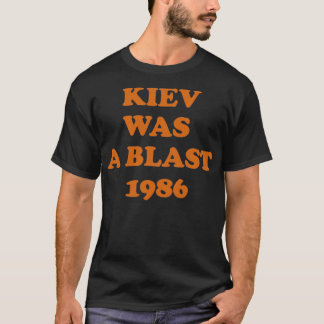 キエフは1986年にブラストだった Tシャツ