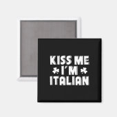 キスして 私はイタリア人 St.パトリックの日の面白いデザイン マグネット (正面/裏面)