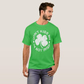 キスしない私はアイリッシュサンパトリックの日ではない Tシャツ (正面フル)