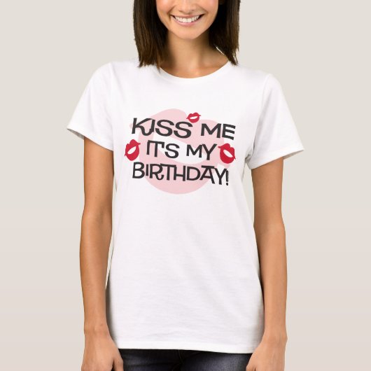 キスは誕生日私に接吻します Tシャツ (正面)