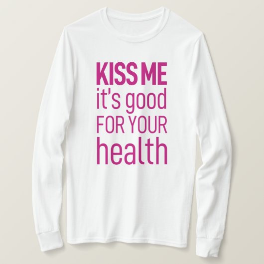 「キスよ、お前の健康に良い」 Tシャツ (デザイン正面)