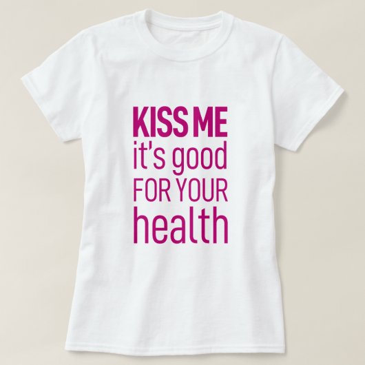 「キスよ、お前の健康に良い」 Tシャツ (デザイン正面)