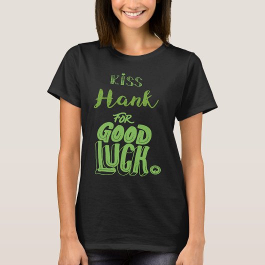 キスハンクフォーグッドラックSt patricks Tシャツ (正面)