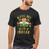 キスミー私はインディアンおもしろい引用文St patricks dayInd Tシャツ (正面)