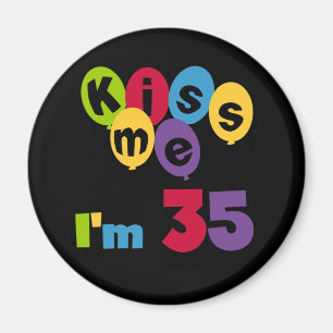 キスミー私は35の誕生日TシャツとGIfts マグネット