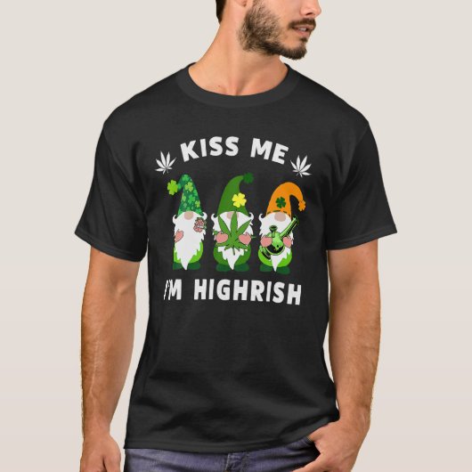 キスミーI'm Highrish, Gnomies WeedポットリーフSt Pat Tシャツ (正面)