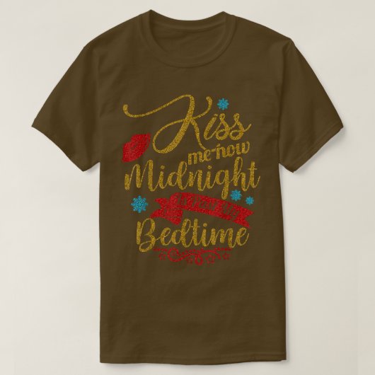キス今ミッドナイトは過去私の就寝時間の新年 Tシャツ (デザイン正面)