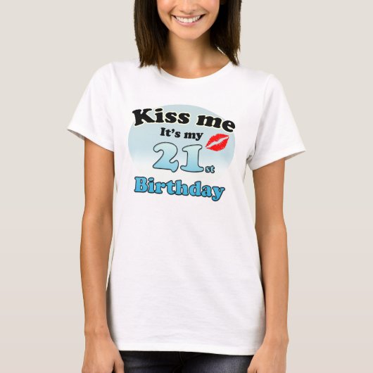 キス私の21歳の誕生日 Tシャツ (正面)