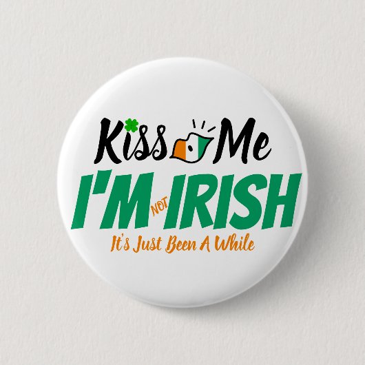 キス私はアイルランド人ではない少しの間だけおもしろい 缶バッジ (正面)