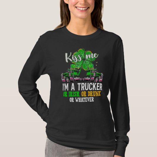 キス私はトラック運転手アイリッシュか飲何かのPaだ Tシャツ (正面)