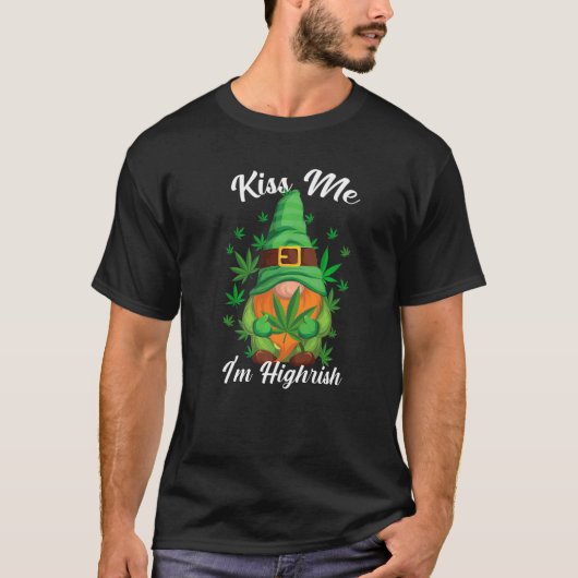 キス私はハイリスおもしろい格言カナビス雑草、缶 Tシャツ (正面)