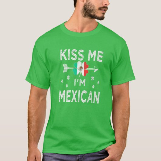 キス私はメキシコ国旗セントパトリックの日Gだ Tシャツ (正面)