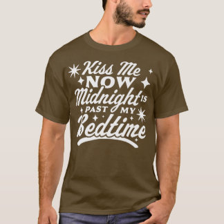 キス私は今ミッドナイト過去私のベッドタイムハッピーニュー Tシャツ