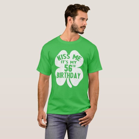 キス私は私の56番目の誕生日の聖パトリックの日Sha Tシャツ (正面フル)