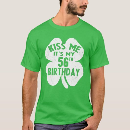 キス私は私の56番目の誕生日の聖パトリックの日Sha Tシャツ (正面)
