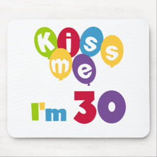 キス私は30誕生日Tシャツとギフト マウスパッド