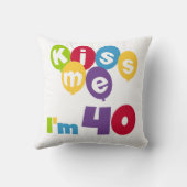 キス私は40誕生日Tシャツとギフト クッション (裏面)