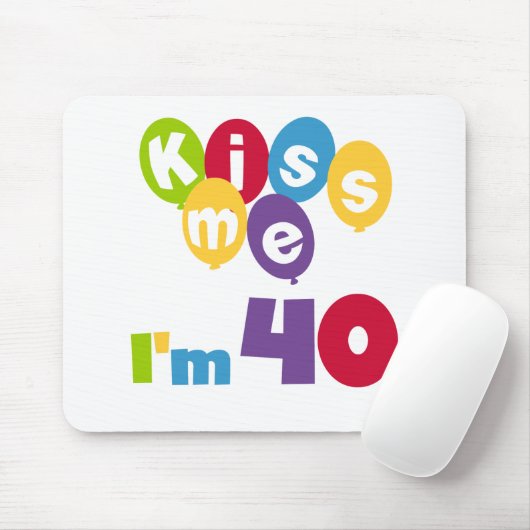 キス私は40誕生日Tシャツとギフト マウスパッド (マウス)