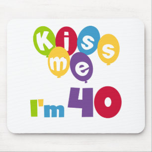 キス私は40誕生日Tシャツとギフト マウスパッド