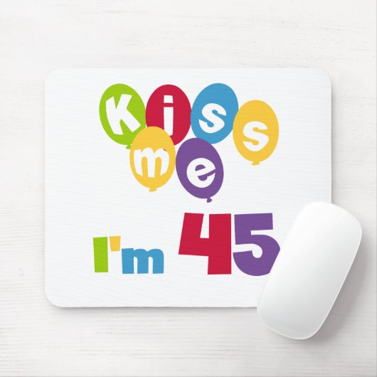 キス私は45誕生日Tシャツとギフト マウスパッド (マウス)