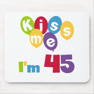 キス私は45誕生日Tシャツとギフト マウスパッド
