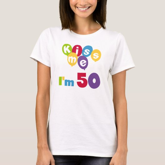 キス私は50誕生日Tシャツとギフト Tシャツ (正面)