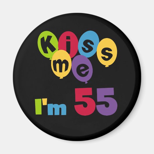 キス私は55誕生日Tシャツとギフト マグネット (正面)