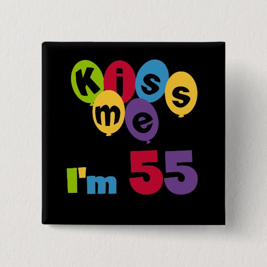 キス私は55誕生日Tシャツとギフト 缶バッジ (正面)