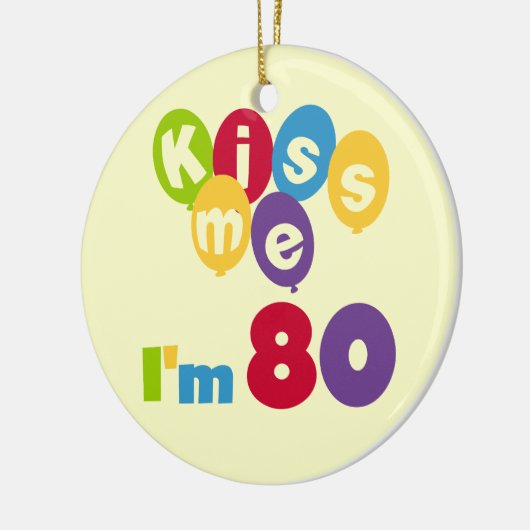 キス私は80誕生日Tシャツとギフト セラミックオーナメント (左)