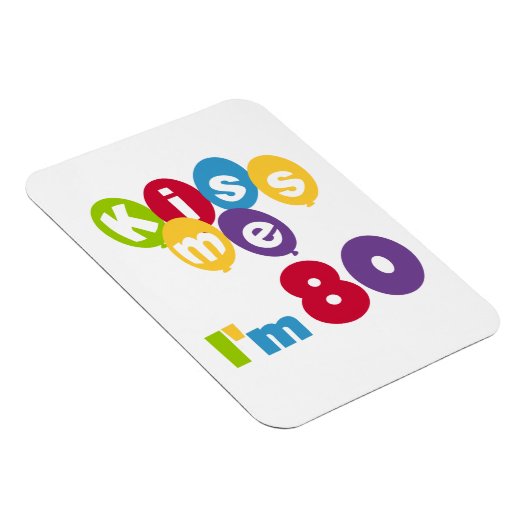 キス私は80誕生日Tシャツとギフト マグネット (右側)