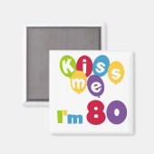 キス私は80誕生日Tシャツとギフト マグネット (正面/裏面)