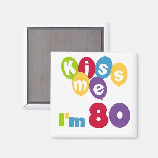 キス私は80誕生日Tシャツとギフト マグネット (正面/裏面)
