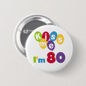 キス私は80誕生日Tシャツとギフト 缶バッジ (正面&裏面)