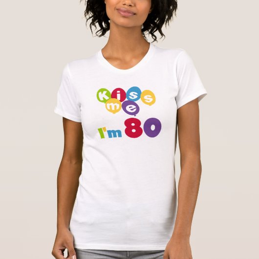 キス私は80誕生日Tシャツとギフト Tシャツ (正面)