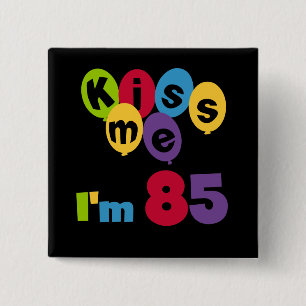 キス私は85の誕生日Tシャツとギフト 缶バッジ