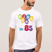 キス私は85の誕生日Tシャツとギフト Tシャツ (正面)