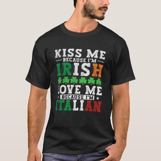 キス私アイムアイリッシュ私イムイタリアンSt patricksPr Tシャツ (正面)